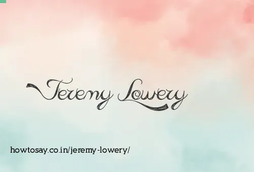 Jeremy Lowery