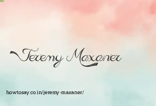 Jeremy Maxaner