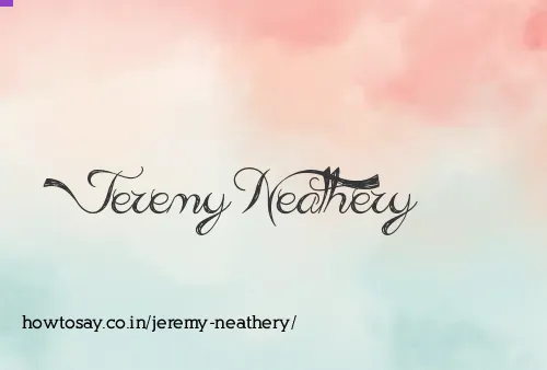 Jeremy Neathery