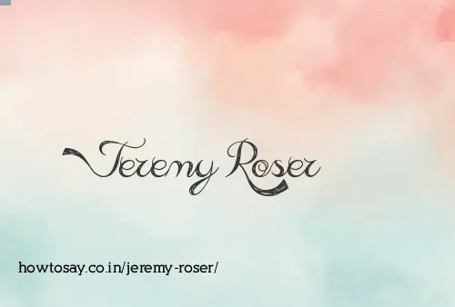 Jeremy Roser