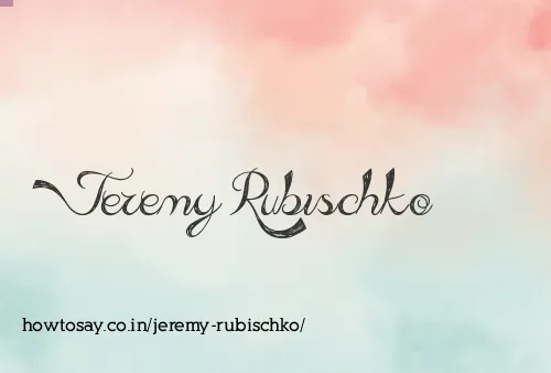 Jeremy Rubischko