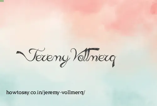 Jeremy Vollmerq