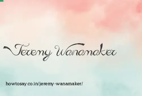 Jeremy Wanamaker