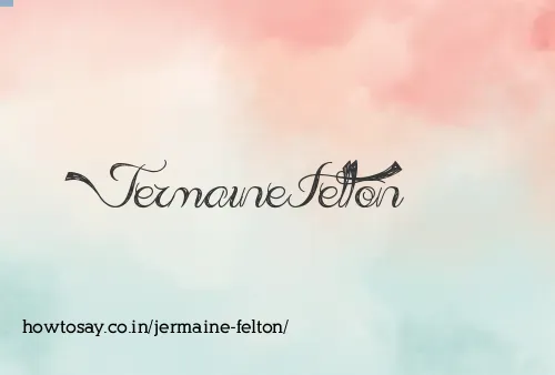 Jermaine Felton