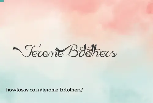 Jerome Brtothers