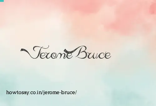 Jerome Bruce