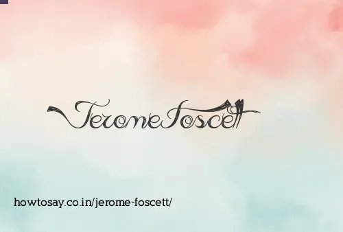 Jerome Foscett