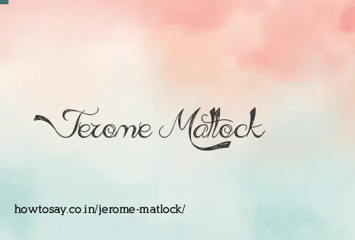 Jerome Matlock