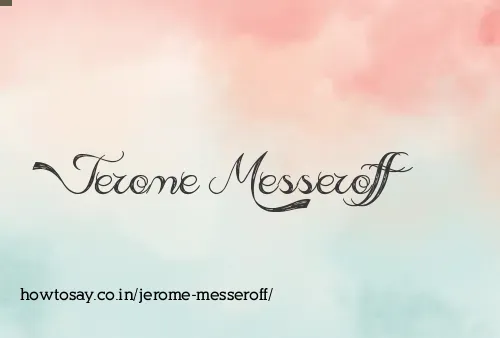 Jerome Messeroff