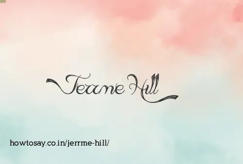 Jerrme Hill