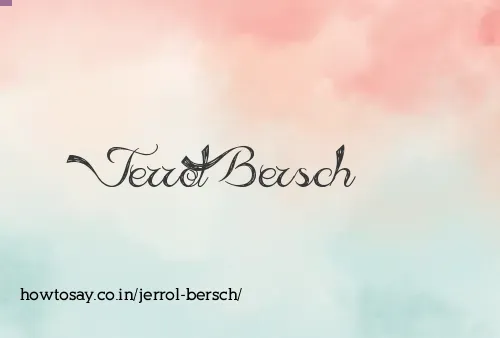 Jerrol Bersch