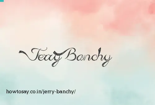 Jerry Banchy