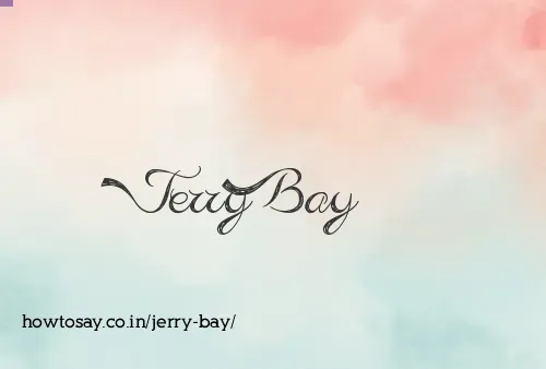 Jerry Bay