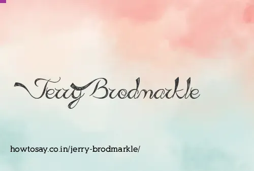 Jerry Brodmarkle