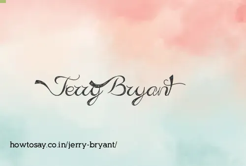 Jerry Bryant