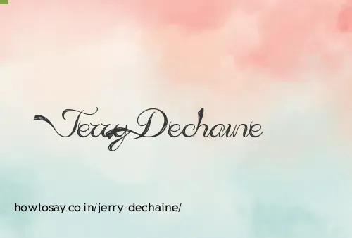 Jerry Dechaine