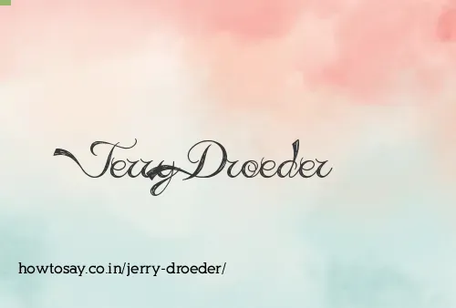 Jerry Droeder