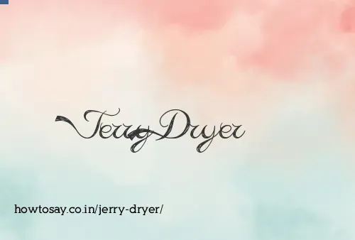 Jerry Dryer