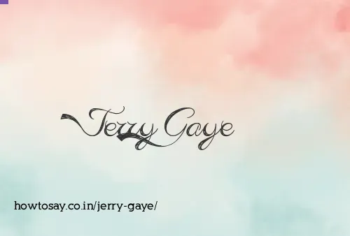 Jerry Gaye