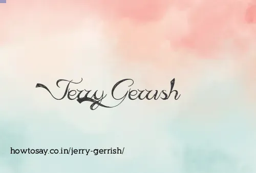 Jerry Gerrish