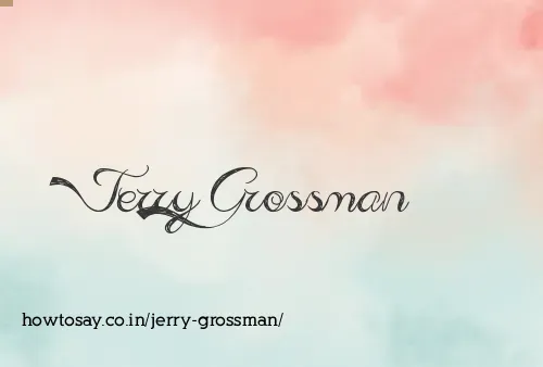 Jerry Grossman