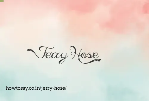 Jerry Hose