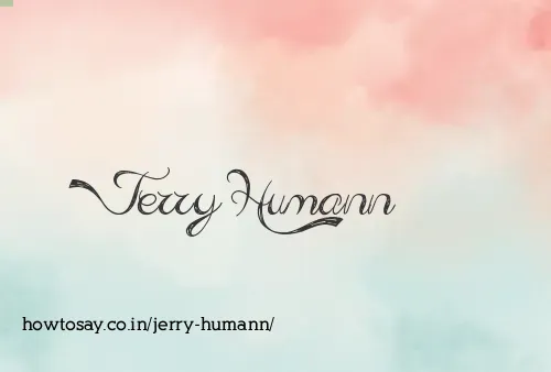 Jerry Humann