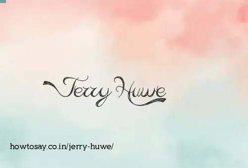 Jerry Huwe