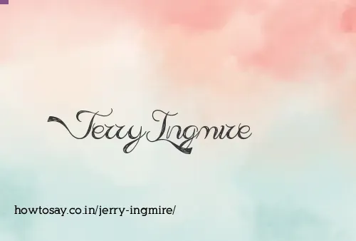 Jerry Ingmire