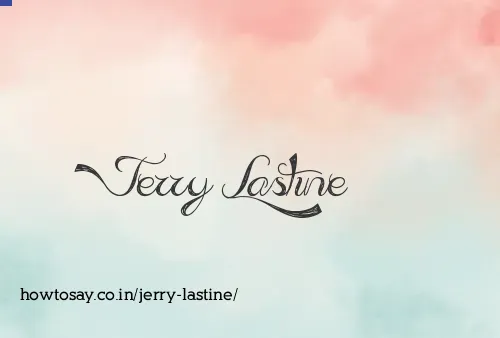 Jerry Lastine