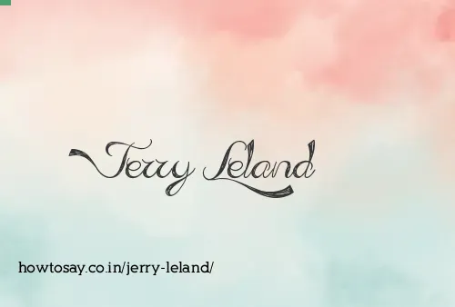 Jerry Leland