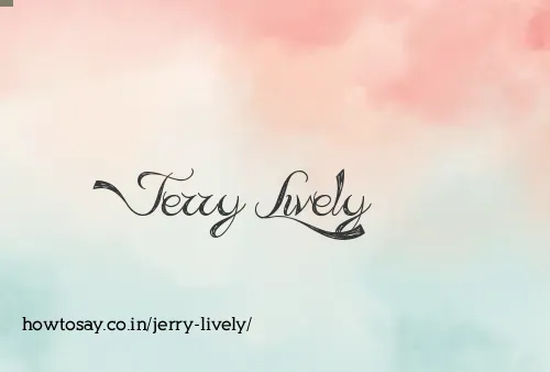 Jerry Lively