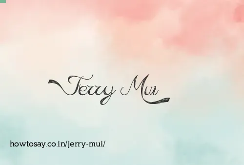 Jerry Mui