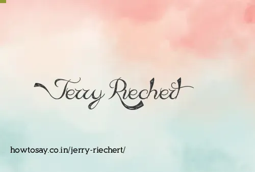 Jerry Riechert