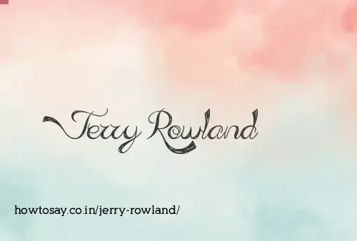 Jerry Rowland