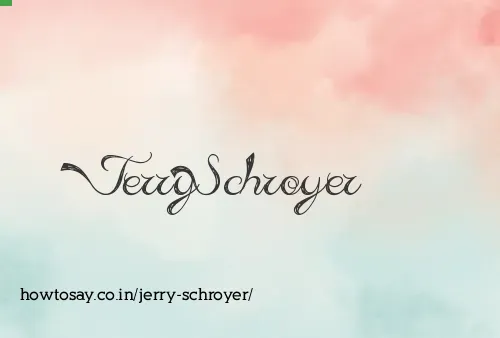 Jerry Schroyer
