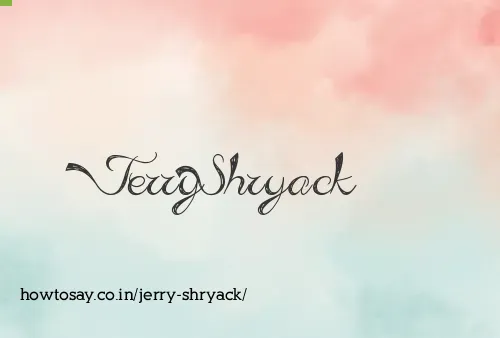Jerry Shryack