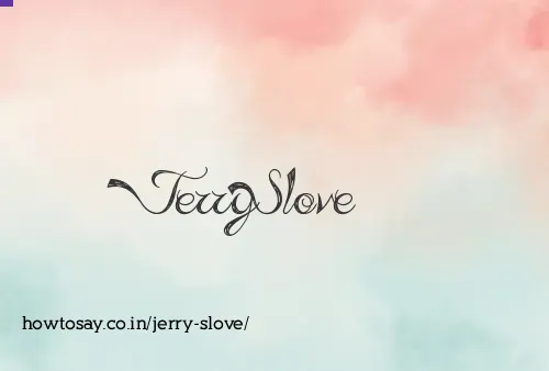 Jerry Slove