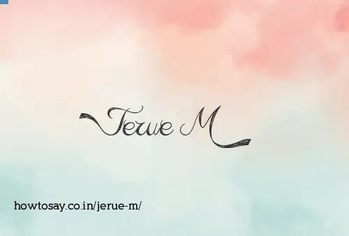 Jerue M