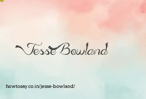 Jesse Bowland