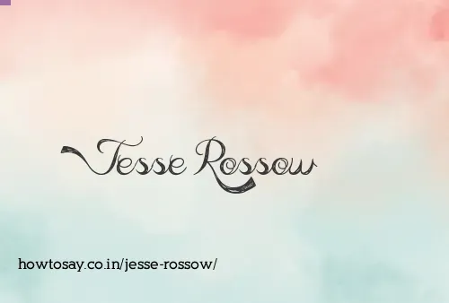 Jesse Rossow