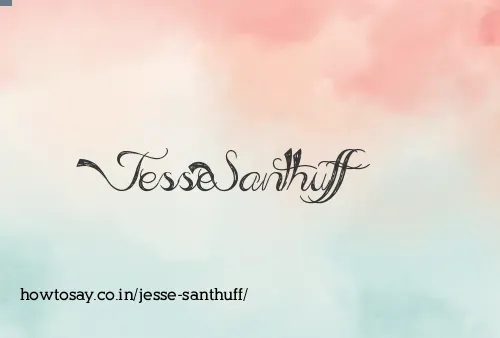 Jesse Santhuff