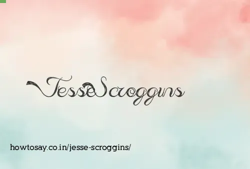 Jesse Scroggins