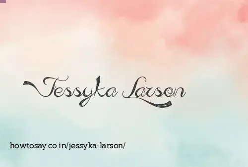 Jessyka Larson