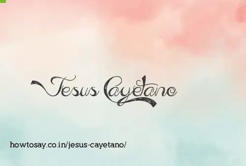 Jesus Cayetano