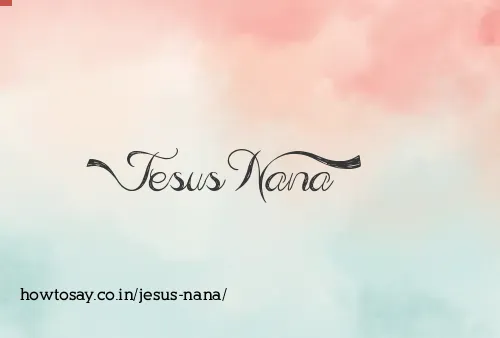 Jesus Nana