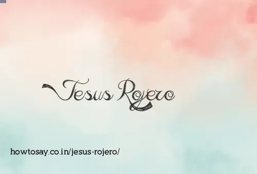 Jesus Rojero