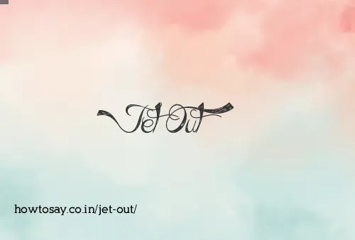 Jet Out