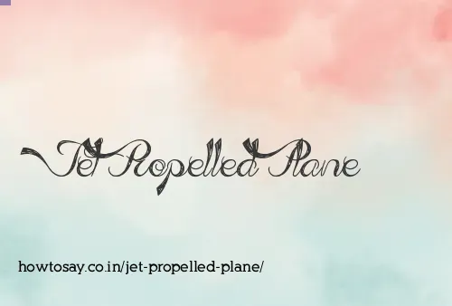 Jet Propelled Plane