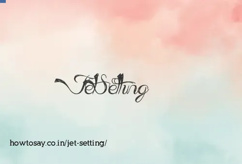Jet Setting